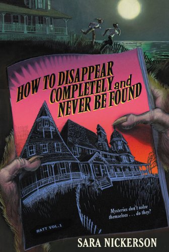 How to Disappear Completely and Never Be Found - Sara Nickerson