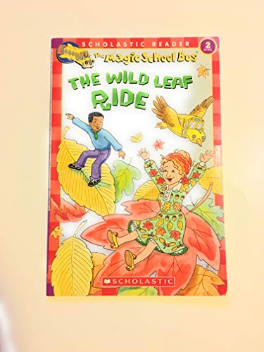 Stock image for Magic School Bus The Wild Leaf Ride (Scholastic Readers Level 2) for sale by WorldofBooks