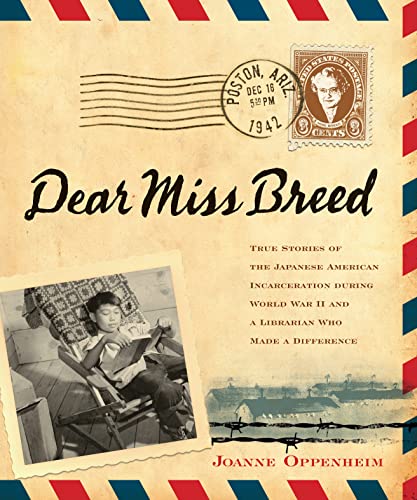 Beispielbild fr Dear Miss Breed: True Stories of the Japanese American Incarceration During World War II and a Librarian Who Made a Difference zum Verkauf von Better World Books