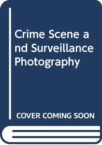 Imagen de archivo de Crime Scene and Surveillance Photography a la venta por HPB-Diamond