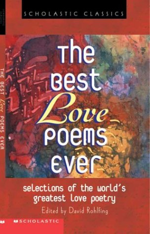 Stock image for The Best Love Poems Ever (Scholastic Classics) for sale by SecondSale