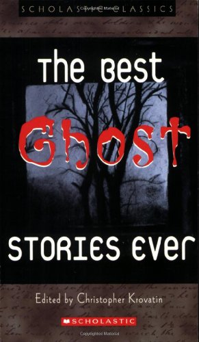 

The Best Ghost Stories Ever (Scholastic Classics)