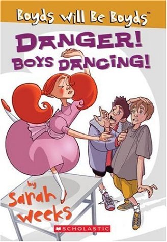 9780439574716: Danger! Boys Dancing! (Boyds Will Be Boyds)