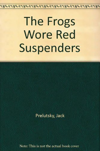 Stock image for The Frogs Wore Red Suspenders for sale by Montclair Book Center
