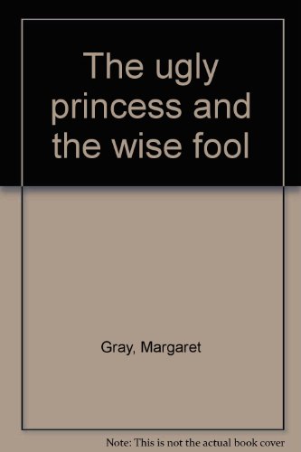 Imagen de archivo de The Ugly Princess And The Wise Fool a la venta por Foxtrot Books