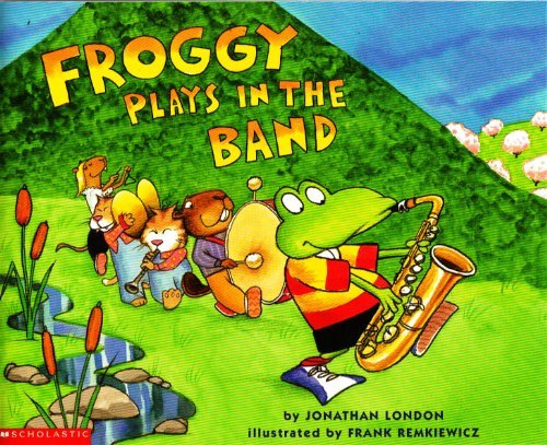 9780439578776: Froggy plays in the band