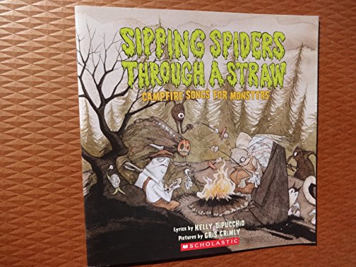 Beispielbild fr Sipping Spiders Through a Straw: Campfire Songs for Monsters zum Verkauf von SecondSale