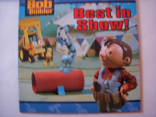 Beispielbild fr Bob the Builder Best in Show! zum Verkauf von ThriftBooks-Dallas