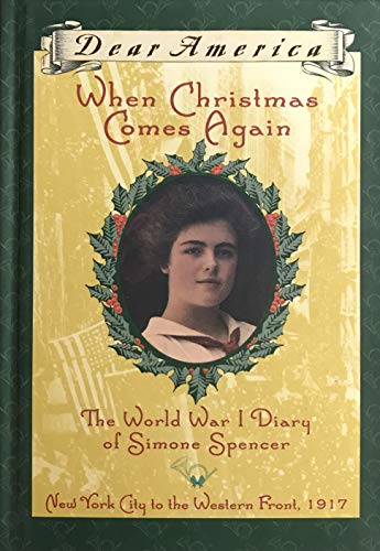 Beispielbild fr When Christmas Comes Again: WW I diary of Simone Spencer New York City to the Western Front, 1917 De zum Verkauf von ThriftBooks-Atlanta