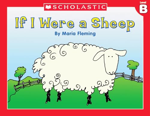 Level B - If I Were A Sheep (Little Leveled Readers: Level B) (9780439586573) by Fleming, Maria