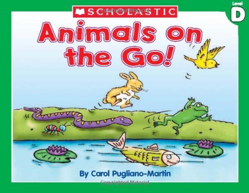 9780439586900: Animals on the Go Lvel D [Paperback]