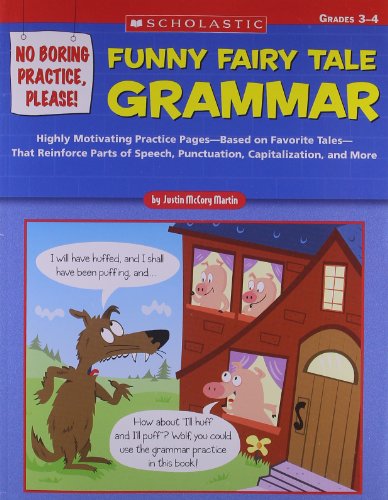 Imagen de archivo de Funny Fairy Tale Grammar : Highly Motivating Practice Pages-Based on Favorite Tales- That Reinforce Parts of Speech, Punctuation, Capitalization, and More a la venta por Better World Books