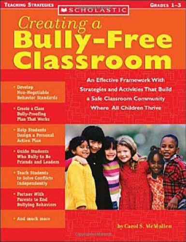 9780439590242: Creating a Bully-Free Classroom: An Effective Framework with Strategies and Activities That Build a Safe Classroom Community Where All Children Thrive (Teaching Resources)