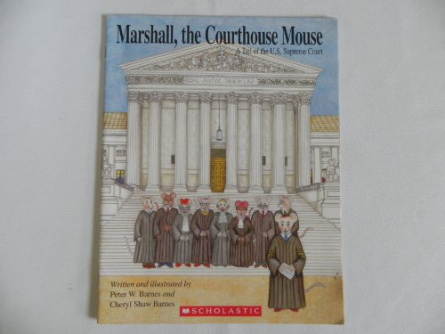 Stock image for Marshall, the Courthouse Mouse - A Tail of the U.S. Supreme Court for sale by Goodwill of Colorado