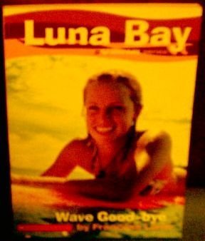 Stock image for Wave Good-Bye (Luna Bay: A Roxy Girl Series) for sale by BooksRun