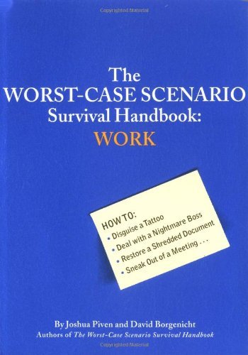 9780439614658: THE WORST-CASE SCENARIO SURVIVAL HANDBOOK: WORK BY Piven, Joshua[Paperback]Chronicle Books (CA)(Publisher)