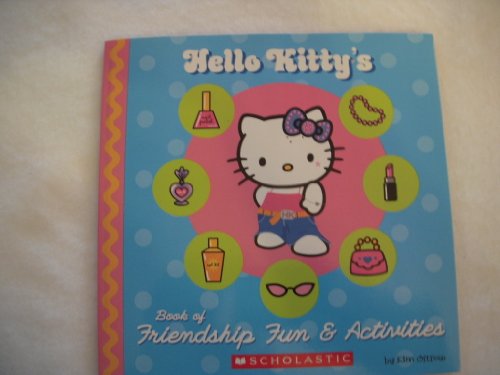 Hello Kitty's Book of Friendship Fun & Activities (9780439619189) by Kim Ostrow