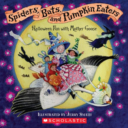 Stock image for Spiders, Bats, and Pumpkin Eaters: Halloween Fun with Mother Goose for sale by SecondSale