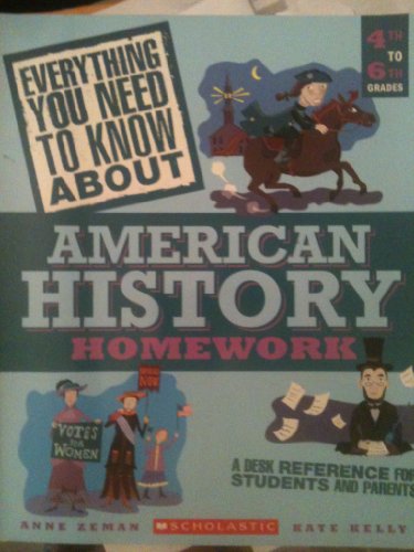 Imagen de archivo de Everything You Need to Know about American History Homework: 4th to 6th Grades a la venta por Books-FYI, Inc.