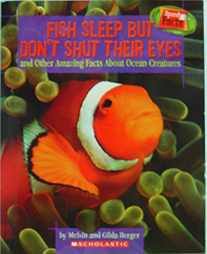 9780439625333: Fish Sleep but Don't Shut Their Eyes And Other Amazing Facts About Ocean Creatures (Speedy Facts)