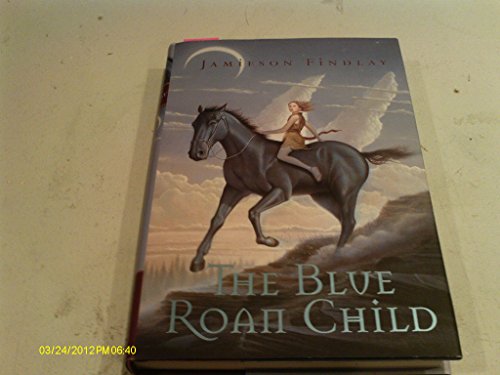 Beispielbild fr The Blue Roan Girl zum Verkauf von Better World Books