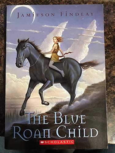 9780439627535: The Blue Roan Child