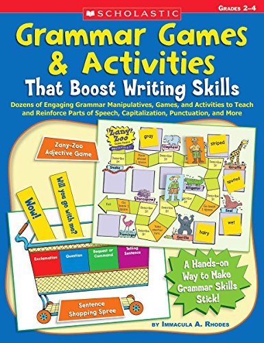 Beispielbild fr Grammar Games and Activities That Boost Writing Skills : Dozens of Engaging Grammar Manipulatives, Games, and Activities to Teach and Reinforce Parts of Speech, Capitalization, Punctuation, and More zum Verkauf von Better World Books