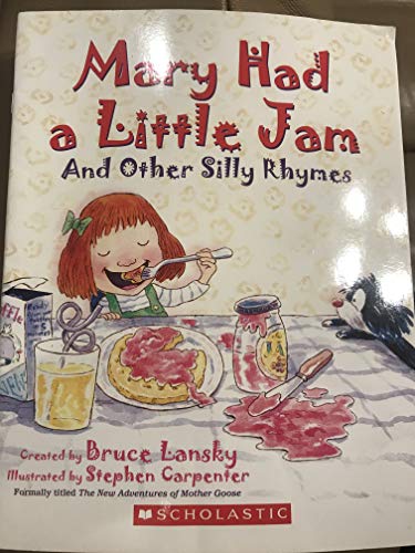 Stock image for Mary Had a Little Jam and Other Silly Rhymes for sale by Better World Books: West