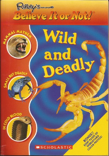 Ripley's Believe It or Not! Wild and Deadly (9780439633697) by Mary Packard