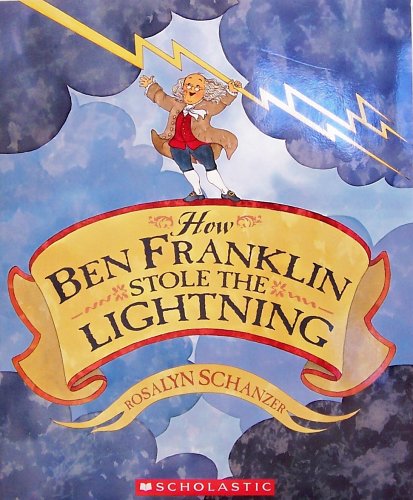 Stock image for How Ben Franklin Stole The Lightning for sale by Hippo Books