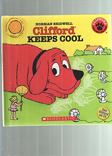 9780439634731: Clifford Keeps Cool (Clifford: The Big Red Dog)