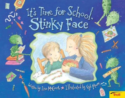 It's Time For School, Stinky Face (9780439635752) by Mccourt, Lisa