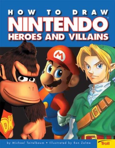 How To Draw Nintendo Heroes And Villians (9780439635790) by Teitelbaum, Michael