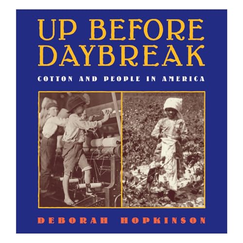 Imagen de archivo de Up Before Daybreak : Cotton and People in America a la venta por Better World Books: West