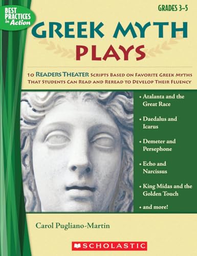 Imagen de archivo de Greek Myth Plays: 10 Readers Theater Scripts Based on Favorite Greek Myths That Students Can Read and Reread to Develop Their Fluency (Best Practices in Action) a la venta por HPB-Diamond