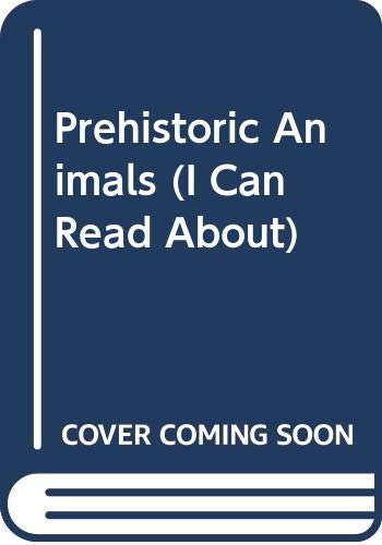 Beispielbild fr Prehistoric Animals (I Can Read About) zum Verkauf von Better World Books