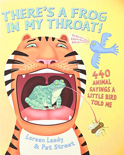 Imagen de archivo de There's a Frog in My Throat! - 440 Animal Sayings a Little Bird Told Me a la venta por SecondSale