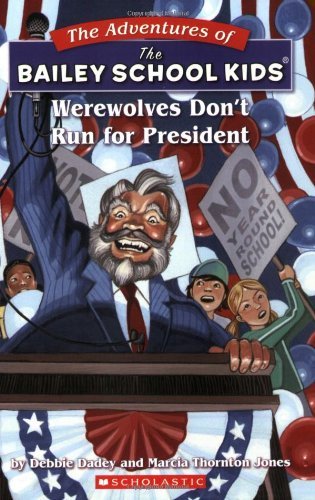 Stock image for Werewolves Don't Run for President (Bailey School Kids #49) for sale by Orion Tech
