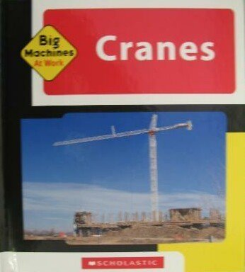 Beispielbild fr Cranes (Big Machines at Work) zum Verkauf von SecondSale