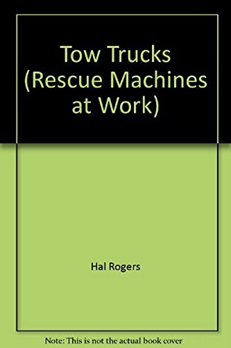 9780439650526: Tow Trucks (Rescue Machines at Work) [Hardcover] by