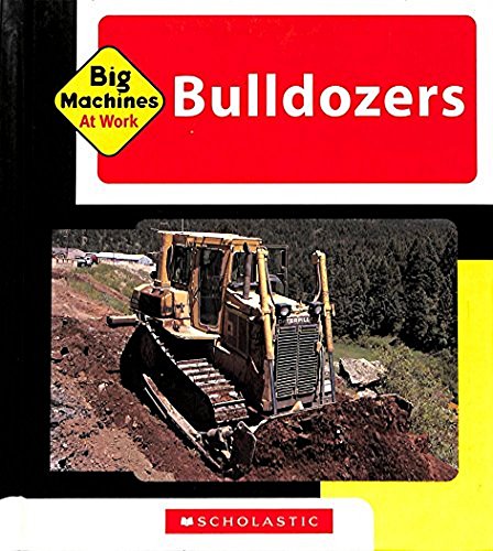 Stock image for Bulldozers: Big Machines at Work for sale by Better World Books