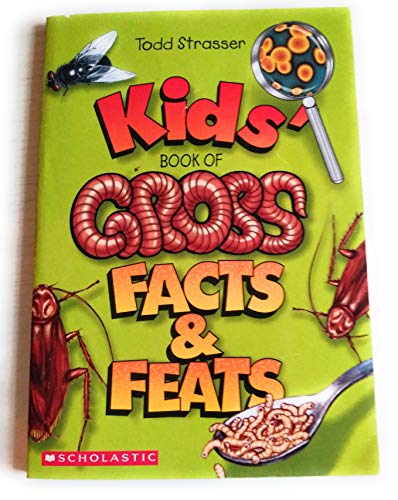 Imagen de archivo de Kids' Book of Gross Facts and Feats a la venta por Better World Books: West