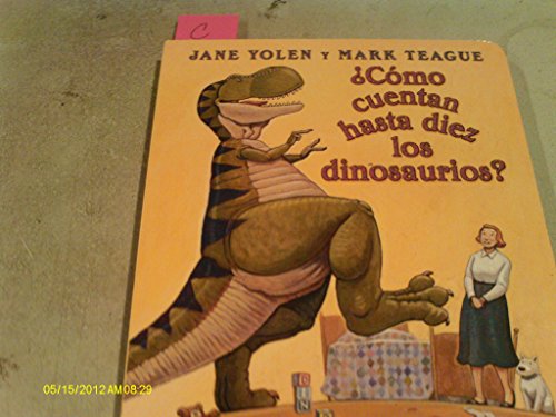 ?Como Cuentan Haste Diez Los Dinosaurios? (Spanish Edition) (9780439662017) by Yolen, Jane