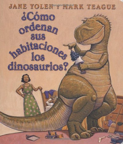 Stock image for Cmo ordenan sus habitaciones los dinosaurios?: (Spanish language edition of How Do Dinosaurs Clean Their Rooms?) (Spanish Edition) for sale by Books-FYI, Inc.