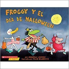 Froggy y el DÃ­a de Halloween (Froggy's Halloween) (9780439666435) by Jonathan London