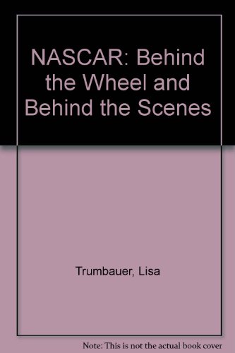 Beispielbild fr NASCAR: Behind the Wheel and Behind the Scenes zum Verkauf von Better World Books