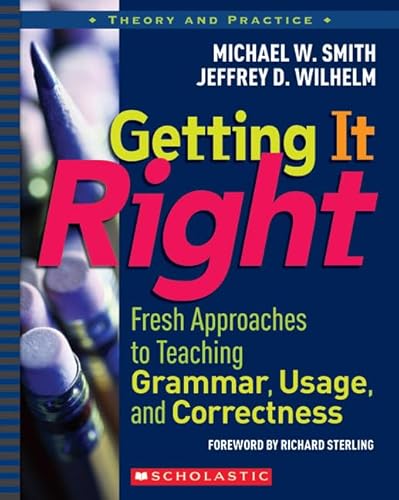 Beispielbild fr Getting It Right: Fresh Approaches to Teaching Grammar, Usage, and Correctness (Theory and Practice) zum Verkauf von SecondSale