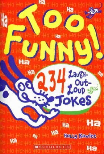 Imagen de archivo de Too Funny! 234 Laugh Out Loud Jokes a la venta por SecondSale