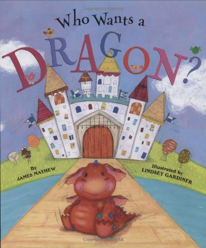 Stock image for Who Wants a Dragon? for sale by Gulf Coast Books