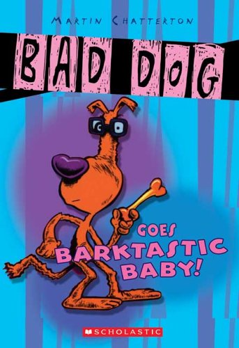 Beispielbild fr Bad Dog #4: Bad Dog Goes Barktastic zum Verkauf von Wonder Book